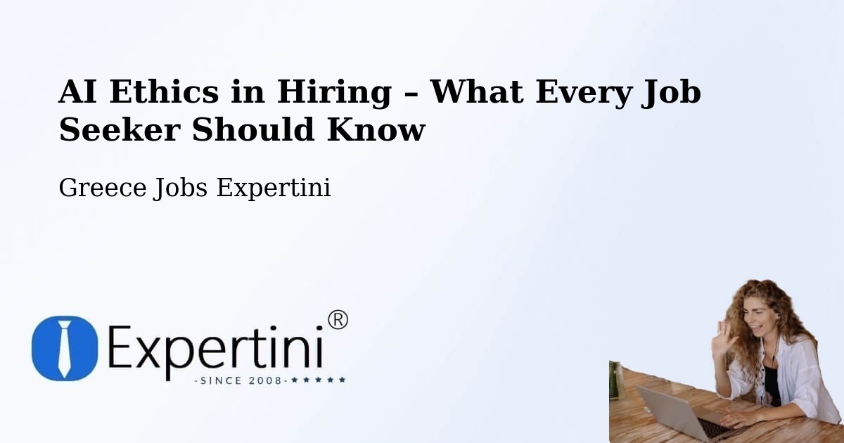 AI Ethics in Recruitment & Hiring – Kleítos - Kleítos, Greece Jobs Expertini